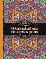100 Unique Mandala Coloring Book: Adult Coloring Book Featuring Beautiful 100 Unique Mandalas Designed and Stress Relieving Patterns for Adult Relaxation, Meditation, and Happiness (Mandalas Design) 1080708804 Book Cover