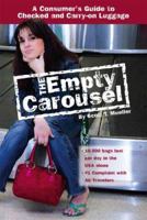 The Empty Carousel A Consumers Guide to Checked and Carry-on Luggage 097912090X Book Cover