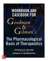Goodman and Gilman's Workbook to Pharmacologic Therapeutics 0071793364 Book Cover
