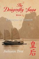 The Dragonfly Saga, Book 1: Empress of Canton 163268117X Book Cover