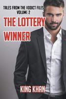 The Lottery Winner: Tales from the Addict Files Volume 2 1681818760 Book Cover