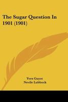 The Sugar Question in 1901 1165767813 Book Cover