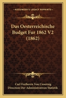 Das Oesterreichische Budget Fur 1862 V2 (1862) 1160851328 Book Cover