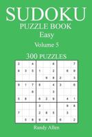 Easy 300 Sudoku Puzzle Book: Volume 5 1541170806 Book Cover