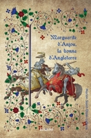 Marguerite d'Anjou, la lionne d'Angleterre (French Edition) 241407082X Book Cover