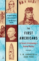 The First Americans: In Pursuit of Archaeology's Greatest Mystery (Modern Library Paperbacks) 037575704X Book Cover