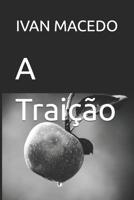 A Traição (Portuguese Edition) B0F7HPQJ9L Book Cover