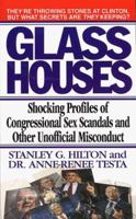 Glass Houses: Shocking Profiles of Congressional Sex Scandals and Other Unofficial Misconduct 0312971028 Book Cover