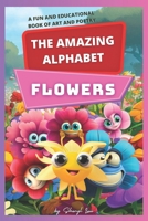 THE AMAZING ALPHABET: FLOWERS B0C6BLTG1Q Book Cover