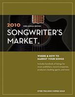 2010 Songwriter's Market: Where & How to Market Your Songs 158297585X Book Cover