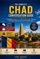 The Complete Chad Conversation Guide: Essential English–French & Chadian Arabic Phrases for Travel, Daily Life & Local Communication B0H59TF2WX Book Cover
