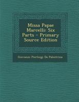 Missa Papae Marcelli: Six Parts - Primary Source Edition 1294613537 Book Cover