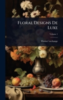 Floral Designs De Luxe 1024908380 Book Cover