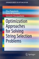 Optimization Approaches for Solving String Selection Problems (SpringerBriefs in Optimization) 1461490529 Book Cover