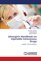 Jahangiri's Handbook on Injectable intravenous Drugs English - Persian Edition 6138386493 Book Cover