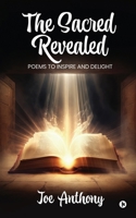 The Sacred Revealed: Poems to Inspire and Delight B0CN1FG3R7 Book Cover