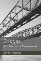 Bridges: A Collection of Experiences 1725891387 Book Cover