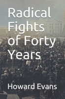 Radical Fights of Forty Years 1659065100 Book Cover