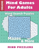 Mind Games for Adults: A Fun & Brain Stimulating Activity Book with Word Puzzles and Mazes B0998C11CJ Book Cover