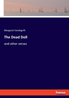 The Dead Doll: and other verses 3348103959 Book Cover