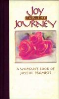 Joy for the Journey: A Woman's Book of Joyful Promises 0849952972 Book Cover