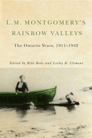 L.M. Montgomery's Rainbow Valleys: The Ontario Years, 1911-1961 0773545751 Book Cover