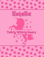 Estella Twirly Whirly Heart: Personalized Draw & Write Book with Her Unicorn Name - Word/Vocabulary List Included for Story Writing 1711882666 Book Cover