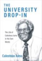 The University Drop-In: The Life of Calestous Juma in His Own Words 195891407X Book Cover