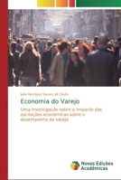 Economia do Varejo: Uma investigação sobre o impacto das oscilações econômicas sobre o desempenho do varejo 3330998784 Book Cover