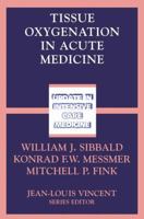 Tissue Oxygenation in Acute Medicine (Update in Intensive Care Medicine) 3540425950 Book Cover