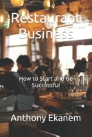 Restaurant Business: How to Start and be Successful 1685091679 Book Cover
