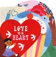 Love Is a Heart 1454712597 Book Cover