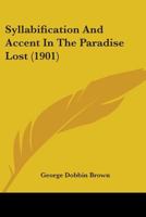 Syllabification and Accent in the Paradise Lost 1018979212 Book Cover