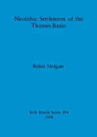 Neolithic settlement of the Thames Basin (BAR British series) 0860545636 Book Cover