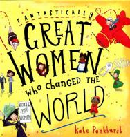 Fantastically Great Women Who Changed the World 1408894408 Book Cover