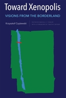 Toward Xenopolis: Visions from the Borderland 1648250351 Book Cover