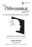 The i'Mpossible Project: Volume 2: Changing Minds, Breaking Stigma, Achieving the Impossible 0986096431 Book Cover