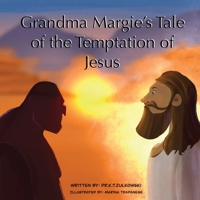 Grandma Margie's Tale of The Temptation of Jesus 1962106306 Book Cover