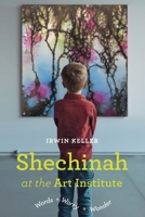 Shechinah at the Art Institute 1421835592 Book Cover