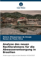 Analyse des neuen Rechtsrahmens für die Abwasserentsorgung in Brasilien: Änderungen aufgrund des Gesetzes 14.026/2020 620587010X Book Cover