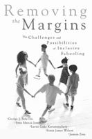 Removing the Margins: The Challenges and Possibilities of Inclusive Schooling 1551301539 Book Cover