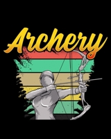 Archery: Awesome Archery Shooting Bow & Arrow Competitive Archer 2020-2021 Weekly Planner & Gratitude Journal (110 Pages, 8" x 10") Blank Sections For ... Moments of Thankfulness & To Do Lists 1676021639 Book Cover