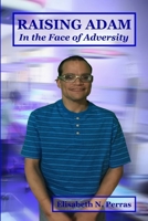 Raising Adam - In the Face of Adversity 1387085875 Book Cover