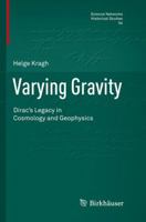 Varying Gravity: Dirac’s Legacy in Cosmology and Geophysics 3319796151 Book Cover