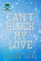 Can't Block My Love: A New Adult Romantic Comedy 1704227577 Book Cover