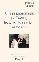 Juifs et protestants en France, les affinités électives 2213619247 Book Cover