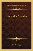 Astrosophic Principles 1162566183 Book Cover