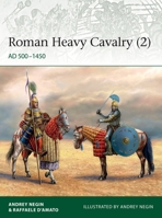 Roman Heavy Cavalry (2): Ad 500-1450 1472839501 Book Cover