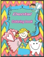 Dental: Coloring Book for Kids and Adults with Fun, Easy, and Relaxing (Coloring Books for Adults and Kids 2-4 4-8 8-12+) High-quality images B08R855L22 Book Cover