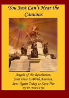 You Just Can't Hear the Cannons 1312035706 Book Cover